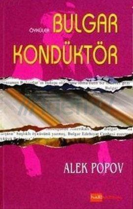 Bolgar Konduktor (stories), Turkish, trans. Hasine Sen, Hitkitab, Istanbul, 2007